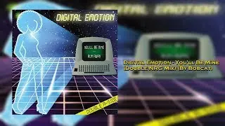 Digital Emotion - You'll Be Mine (Double NRG Mix)