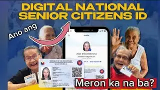 ✅DIGITAL NATIONAL ID FOR SENIOR CITIZENS, ANO ITO? TARA USAP TAYO!