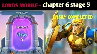 LORDS MOBILE  - chapter 6 stage 5|lords mobile