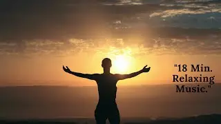 18 Minutes Relaxing Music : Calm, Peace, Sleep