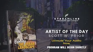 Scott W. Prior &ldquo;Painting the Urban Landscape&rdquo; **FREE LESSON VIEWING**