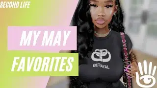 Second Life| My May Favorites|🤍