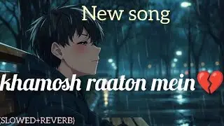 Khamosh Raaton Mein💔 (Silent Nights) | Sad Slow Reverb Hindi Song 2026#song #love #music 