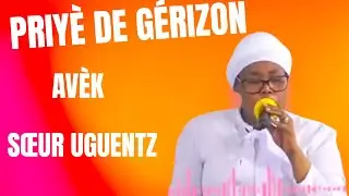 PRIÈRE DE GÉRIZON AVÈC SR UGUENTZ MATIN LINDI 05 JANVIER 2026 PRIÈRE DE DEBLOCAGÊ