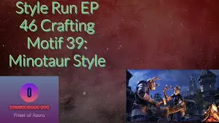 Style Run EP 46 Crafting Motif 39: Minotaur Style