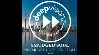 Smudged Soul - Never Get Close Enough