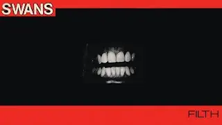 Swans - Filth [1983] | Full Album Tracklist