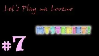 Let's Play na loozno odc. 7: Mysteriez! - 