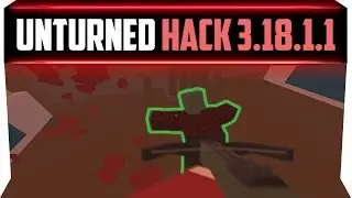 ЧИТ ДЛЯ UNTURNED 3.18 / HACK | Unturned 3.18.1.1 (ESP, AIM, ITEMS, NO RECOIL, RANGE MELEE)