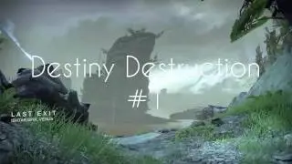 Destiny Destruction #1 - The Beginning