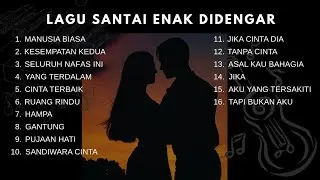 LAGU TERBAIK PALING ENAK DIDENGAR TANPA IKLAN | LAGU SANTAI POPULER UNTUK TAHUN 2000 an