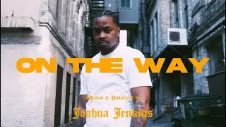 Joshua Jenkins- ON THE WAY(Official Music Video)