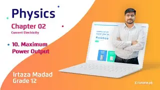 Physics Class 12 | Chapter 2 | Topic 10 | Maximum Power Output | in urdu | tutoria.pk