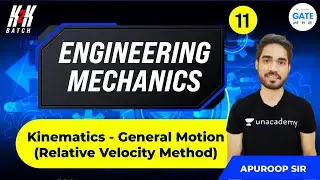 Kinematics - General Motion Relative Velocity Method | L - 11 | Engineering Mechanics | GATE 2022