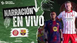 🟢 BARCELONA VS GIRONA NARRACION EN VIVO / LIGA ESPA&Ntilde;OLA - PARTIDO SIMULADO PES 2025