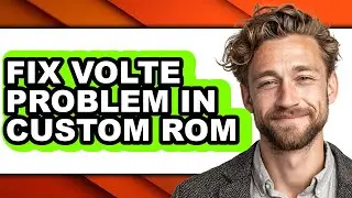 How to Fix Volte Problem in Custom Rom (only Way)