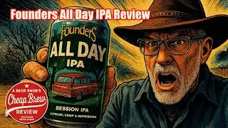 ВЕСЬ ДЕНЬ?!? Обзор Founders All Day IPA Session IPA от A Beer Snob's Cheap Brew Review