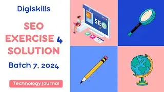 Digiskills SEO Course Exercise 4 Solution Batch 07, 2024