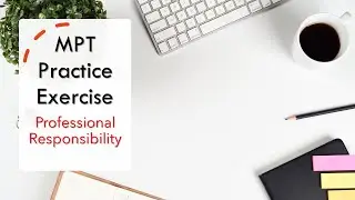 MPT Practice Exercise for Professional Responsibility (Assoc. Dean Lisa Yarrow)