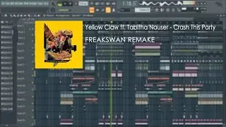 Yellow Claw - Crash This Party ft. Tabitha Nauser [FL Studio Remake]