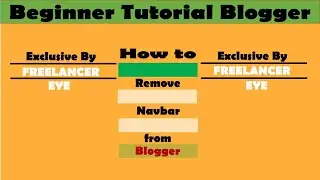 How to remove navbar from blogger || freelancing tutorial for Beginner blogger