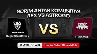 SCRIM PANAS ANATARA TIM REGIUM EXETERNITY VS TIM FIVE KAGE (ASTROGO)