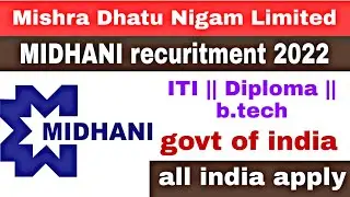 Mishra Dhatu Nigam Limited(MIDHANI) recuritment 2022 for ITI ,Diploma and b.tech || MIDHANI vacancy