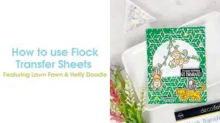 How to use Flock Transfer Sheets | Lawn Fawn Toucan Do it & Heffy Doodle Chimply the Best