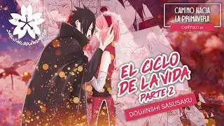 El ciclo de la vida (Parte 2) - [Cap. 10] -  🌸 [Doujinshi SasuSaku]