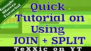 Quick Google Sheets Tutorial: Using JOIN and SPLIT Functions