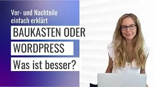 Baukasten oder WordPress - Was ist besser?