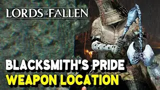 Lords of the Fallen (2023) BLACKSMITH'S PRIDE Weapon Location (Agility + Inferno Weapon)