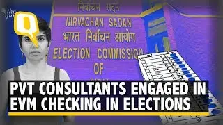 Pvt Consultants Had EVM-VVPAT Access, Why Is the EC Denying It? | The Quint