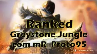 Predecessor PT - Ranked, Greystone Jungle | duo Q com mR_Proto95