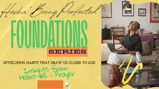 📖 Habit 2: Prayer Insights - Being Perfected - The Foundations Book