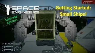 🔴  Space Engineers on Xbox One -  Getting Started with Small ships