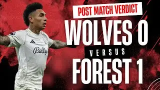 Wolves 0 Nottingham Forest 1 match verdict | Painful watch but massive win!