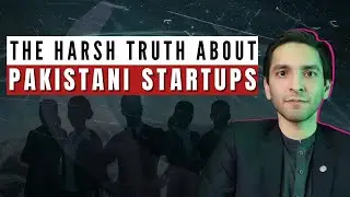 The Harsh Truth About Startups in Pakistan