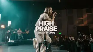 High Praise (Live) | Freedom Life Worship