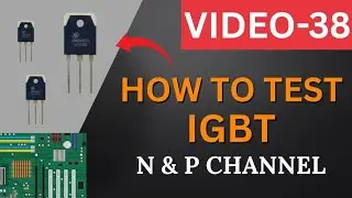 How to test IGBT N Chanel P chanel outdoor pcb Dc inverter ac pcb world's best training class Babar