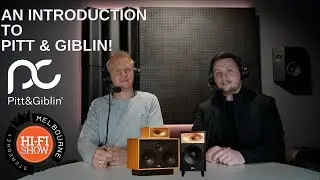 Stereonet Melbourne HIFI Show Interview - An Introduction to Pitt & Giblin