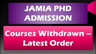 JAMIA PhD Admission 2021 || Latest Update || Courses Withdrawn