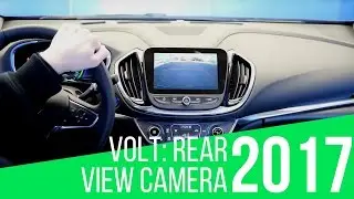 2017 Chevrolet Volt: Reverse Camera Demo
