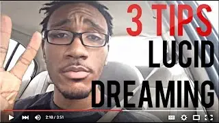Lucid Dreaming: 3 Quick Tips to enhance your Dream Life