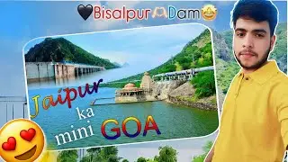Jaipur ka mini GOA 🥰 Bisalpur Dem 🌊
