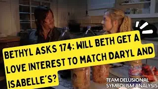 Will Beth Get a LOVE INTEREST to Match Daryl and Isabelle's?