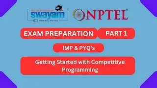 Getting Started with Competitive Programming Part 1 || NPTEL Exam Series 2024 || MYSWAYAM #myswaym