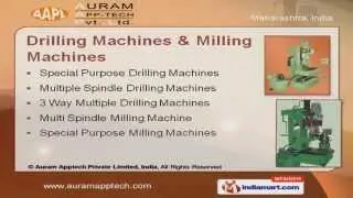 Special Purpose Drilling Machines by Auram Apptech Private Limited, Pune