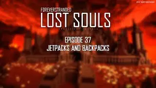 Lost Souls #37 - Jetpacks and Backpacks