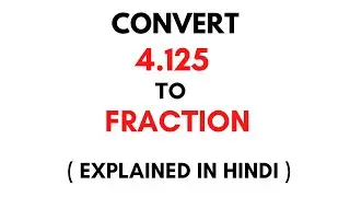 How to convert 4.125 to Fraction || 4.125 as a Fraction ( 4.125 Decimal to Fraction)